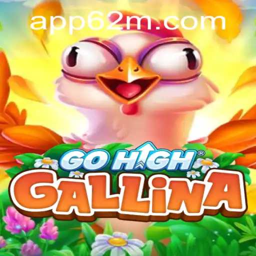 Descubra GoHighGallina: Aventuras e Estratégias no Universo de 62M.COM